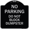 Signmission No Parking Do Not Block Dumpster Heavy-Gauge Aluminum Architectural Sign, 18" x 18", BS-1818-23813 A-DES-BS-1818-23813 - alternate 1